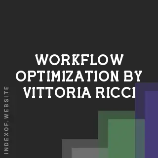 Workflow Optimization by Vittoria Ricci | Indexof