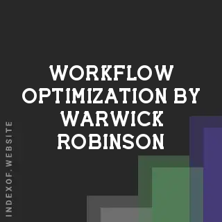 Workflow Optimization by Warwick Robinson | Indexof