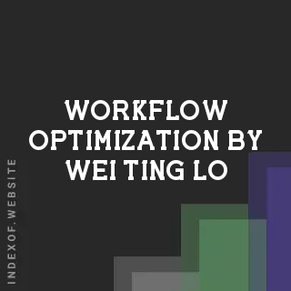 Workflow Optimization by Wei-ting Lo | Indexof