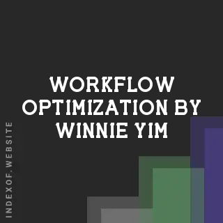 Workflow Optimization by Winnie Yim | Indexof