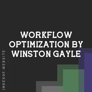 Workflow Optimization by Winston Gayle | Indexof