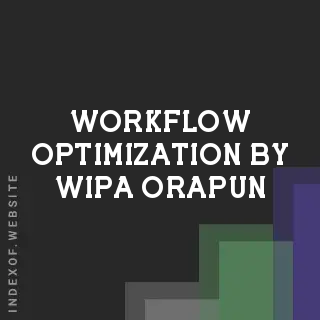 Workflow Optimization by Wipa Orapun | Indexof