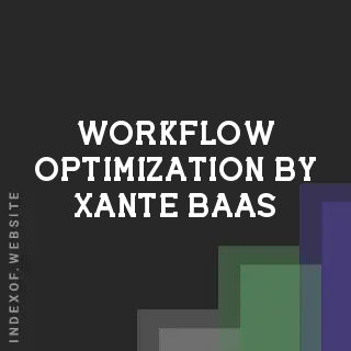 Workflow Optimization by Xante Baas | Indexof