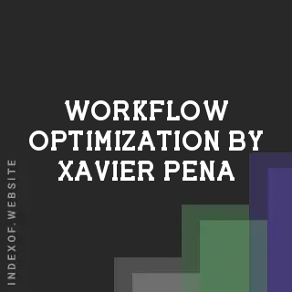 Workflow Optimization by Xavier Pena | Indexof