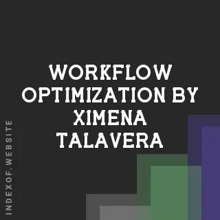 Workflow Optimization by Ximena Talavera | Indexof