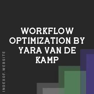 Workflow Optimization by Yara van de Kamp | Indexof