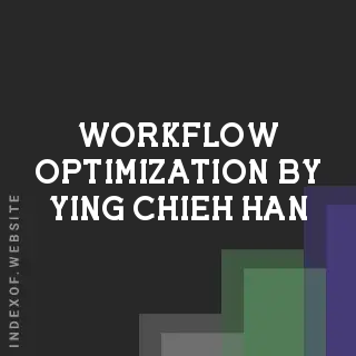 Workflow Optimization by Ying-chieh Han | Indexof