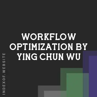 Workflow Optimization by Ying-chun Wu | Indexof