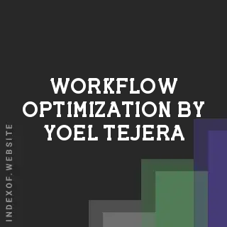 Workflow Optimization by Yoel Tejera | Indexof
