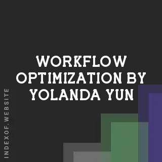Workflow Optimization by Yolanda Yun | Indexof