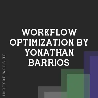 Workflow Optimization by Yonathan Barrios | Indexof