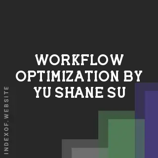 Workflow Optimization by Yu-shane Su | Indexof