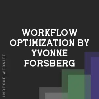 Workflow Optimization by Yvonne Forsberg | Indexof