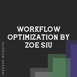 Workflow Optimization by Zoe Siu | Indexof