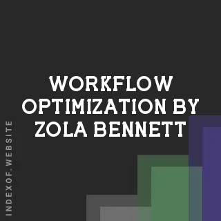 Workflow Optimization by Zola Bennett | Indexof