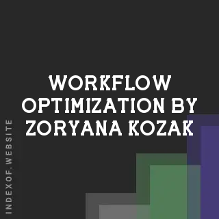 Workflow Optimization by Zoryana Kozak | Indexof