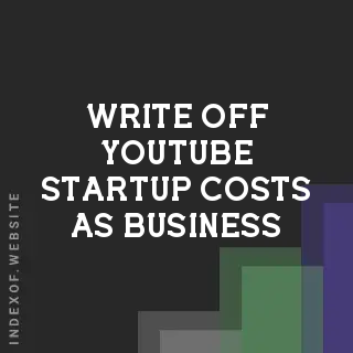 Can I Write Off YouTube Startup Costs as Business Expenses? (2026 Guide)
