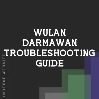 Wulan Darmawan Troubleshooting Guide | Indexof