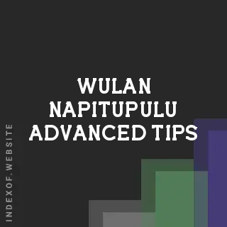Wulan Napitupulu Advanced Tips | Indexof