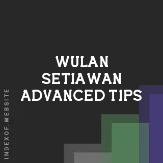 Wulan Setiawan Advanced Tips | Indexof