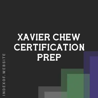 Xavier Chew Certification Prep | Indexof