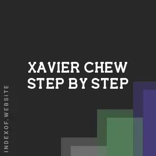 Xavier Chew Step-by-Step | Indexof