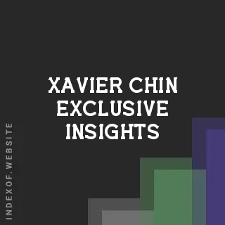 Xavier Chin Exclusive Insights | Indexof