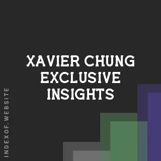 Xavier Chung Exclusive Insights | Indexof