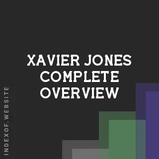 Xavier Jones Complete Overview | Indexof