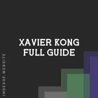 Xavier Kong Full Guide | Indexof