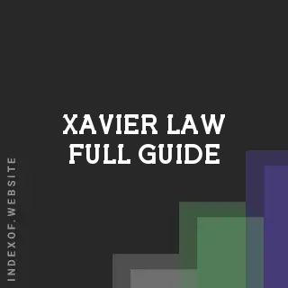 Xavier Law Full Guide | Indexof