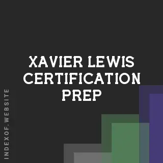 Xavier Lewis Certification Prep | Indexof
