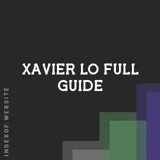 Xavier Lo Full Guide | Indexof