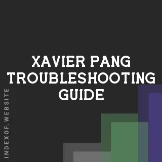Xavier Pang Troubleshooting Guide | Indexof