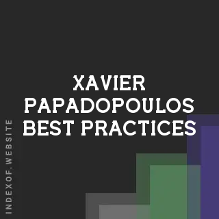 Xavier Papadopoulos Best Practices | Indexof