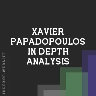 Xavier Papadopoulos In-Depth Analysis | Indexof