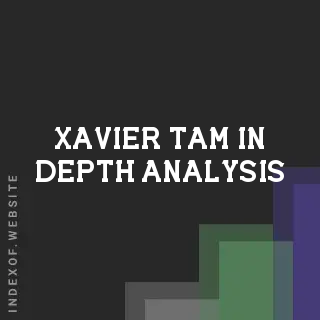 Xavier Tam In-Depth Analysis | Indexof