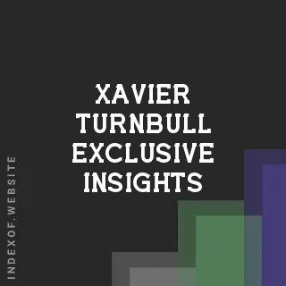 Xavier Turnbull Exclusive Insights | Indexof