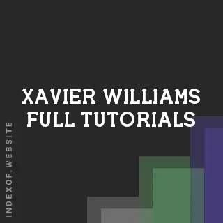 Xavier Williams Full Tutorials | Indexof