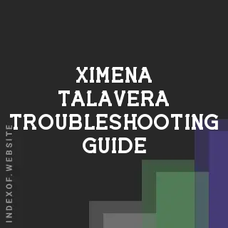 Ximena Talavera Troubleshooting Guide | Indexof