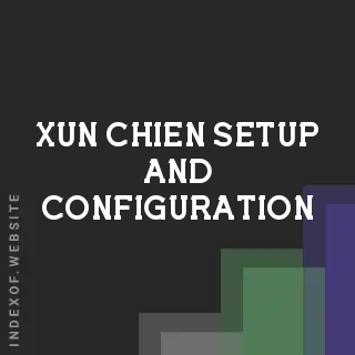 Xun Chien Setup and Configuration | Indexof
