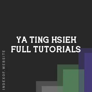 Ya-ting Hsieh Full Tutorials | Indexof