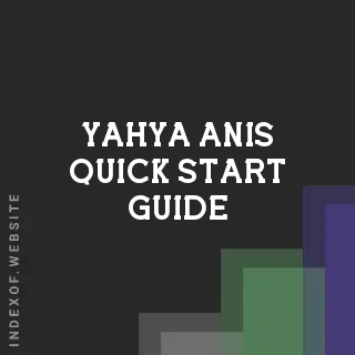 Yahya Anis Quick Start Guide | Indexof