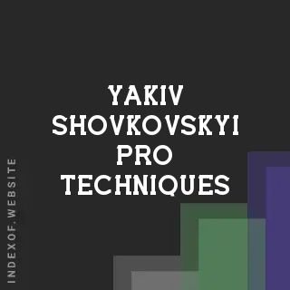 Yakiv Shovkovskyi Pro Techniques | Indexof