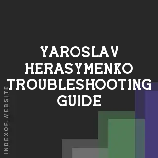 Yaroslav Herasymenko Troubleshooting Guide | Indexof