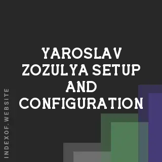 Yaroslav Zozulya Setup and Configuration | Indexof