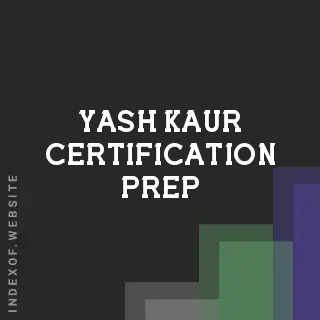 Yash Kaur Certification Prep | Indexof