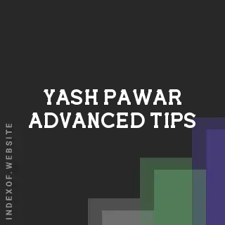Yash Pawar Advanced Tips | Indexof