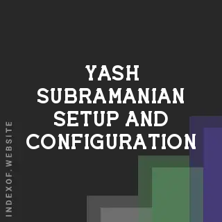 Yash Subramanian Setup and Configuration | Indexof