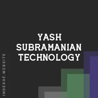 Yash Subramanian Technology | Indexof